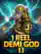 1 Reel Demi God II