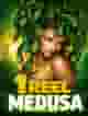 1 Reel Medusa